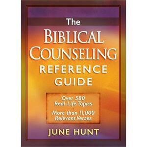 The Biblical Counseling Reference Guide: Over 580 Real-Life Topics * More Than 1